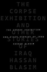 The Corpse Exhibition and Other Stories of Iraq