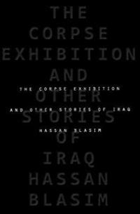 The Corpse Exhibition and Other Stories of Iraq