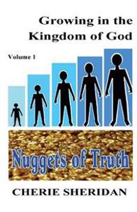 Growing in the Kingdom of God, Nuggets of Truth, Volume 1