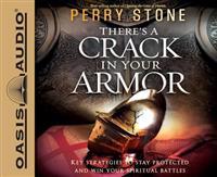 There's a Crack in Your Armor: Key Strategies to Stay Protected and Win Your Spiritual Battles