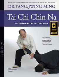 Tai Chi Chin Na Revised: The Seizing Art of Tai Chi Chuan