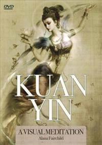 Kuan Yin: A Visual Meditation