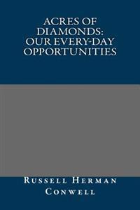 Acres of Diamonds: Our Every-Day Opportunities