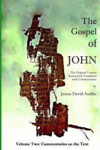 The Gospel of John - Volume Two: The Original Version Restored and Translated