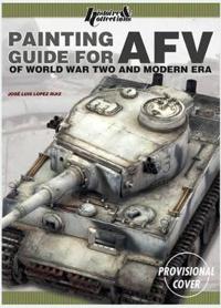 Painting Guide for AFV of World War Two and Modern Era