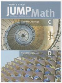Jump Math Fractions Challenge Level C, D Teacher's Manual