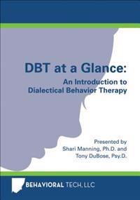 Dbt at a Glance: An Introduction to Dialectical Behavior Therapy