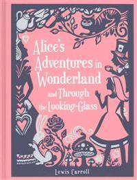 Alice's Adventures in Wonderland and Through the Looking-glass
