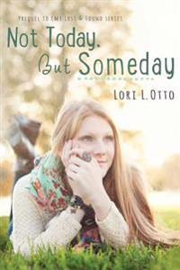 Not Today, But Someday: A Prequel