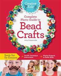 Complete Photo Guide to Bead Crafts