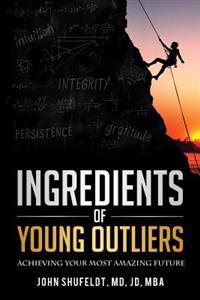 Ingredients of Young Outliers: Achieving Your Most Amazing Future