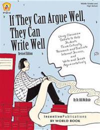 If They Can Argue Well, They Can Write Well: Using Classroom Debate to Help Students Think Critically, Research and Evaluate Internet Sources, and Wri