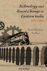 Technology and Rural Change in Eastern India, 1830-1980