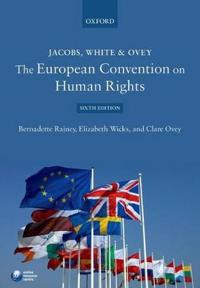 Jacobs, White & Qvey: the European Convention on Human Rights