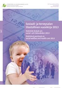 Sosiaali- ja terveysalan tilastollinen vuosikirja 2013