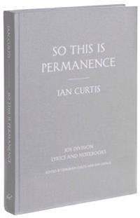 So This Is Permanence: Lyrics and Notebooks