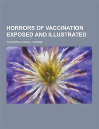 Horrors of Vaccination Exposed and Illustrated