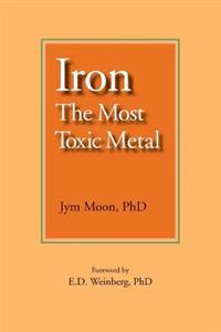 Iron: The Most Toxic Metal
