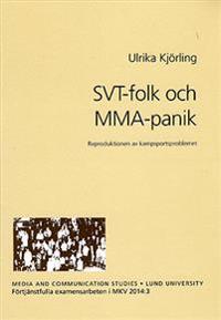 SVT-folk och MMA-panik