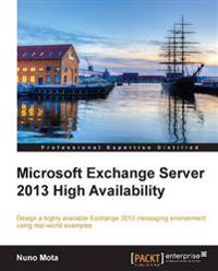 Microsoft Exchange Server 2013 High Availability