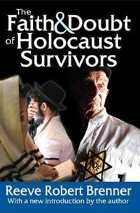 The Faith & Doubt of Holocaust Survivors