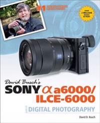 David Busch's Sony Alpha NEX-6 Guide to Digital Photography