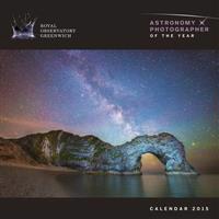 Royal Observatory Greenwich Astronomy Photographer of the Year Calendar 2015 (Art Calendar)