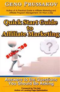 Quick Start Guide to Affiliate Marketing: Answers to the Questions You Should Be Asking