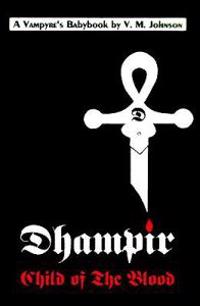Dhampir, Child of the Blood: A Vampire's Babybook