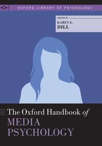 The Oxford Handbook of Media Psychology
