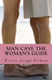 Man Cave the Woman's Guide