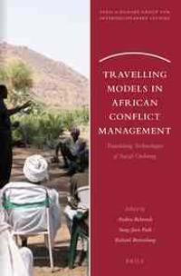 Travelling Models in African Conflict Management: Translating Technologies of Social Ordering