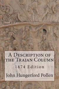A Description of the Trajan Column