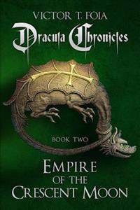 Dracula Chronicles: Empire of the Crescent Moon