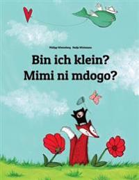 Bin Ich Klein? Mimi Ni Mdogo?: Kinderbuch Deutsch-Swahili (Zweisprachig/Bilingual)