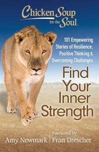Chicken Soup for the Soul Find Your Inner Strength