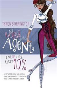 The Lord Is My Agent...And, He Only Takes 10%