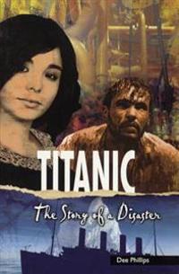 Titanic: The Story of a Disaster