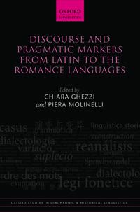 Discourse and Pragmatic Markers from Latin to the Romance Languages