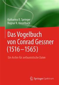 Das Vogelbuch Von Conrad Gessner (1516-1565): Ein Archiv Fur Avifaunistische Daten
