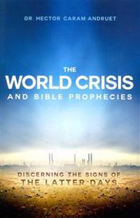 The World Crisis and Bible Prophecies