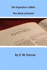 The Expositor's Bible: The Book of Daniel