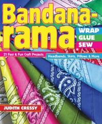 Bandana-Rama: Wrap, Glue, Sew