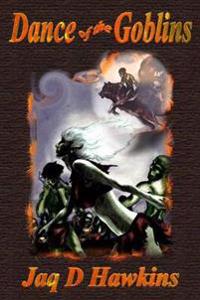 Dance of the Goblins (New expanded third edition)
