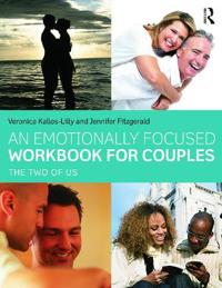An Emotionally-Focused Workbook for Couples