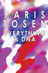 Everything Is DNA