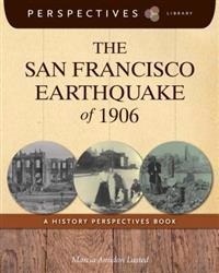 The San Francisco Earthquake of 1906: A History Perspectives Book