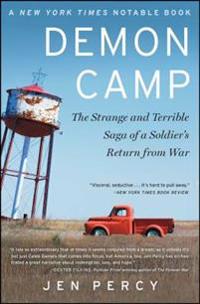 Demon Camp: The Strange and Terrible Saga of a Soldier S Return from War