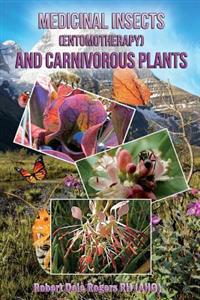Medicinal Insects (Entomotherapy) and Carnivorous Plants