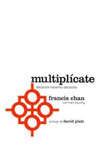 Multiplicate: Discipulos Haciendo Discipulos = Multiply